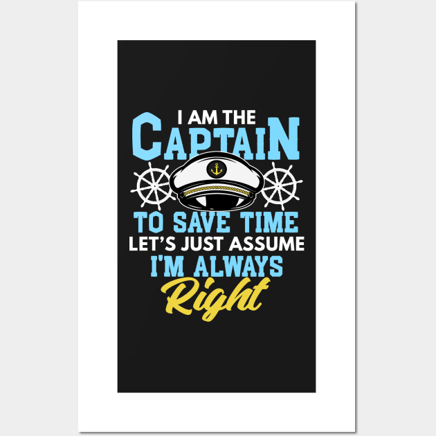 I'm Captain I'm Always Right Funny Boating Gift Wall Art by Mesyo